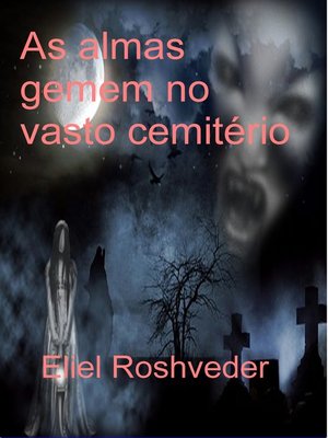 cover image of As almas gemem no vasto cemitério